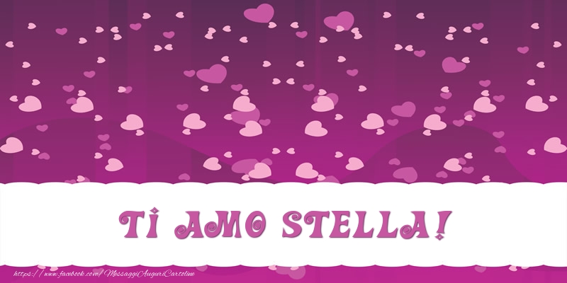 Cartoline d'amore - Ti amo Stella!