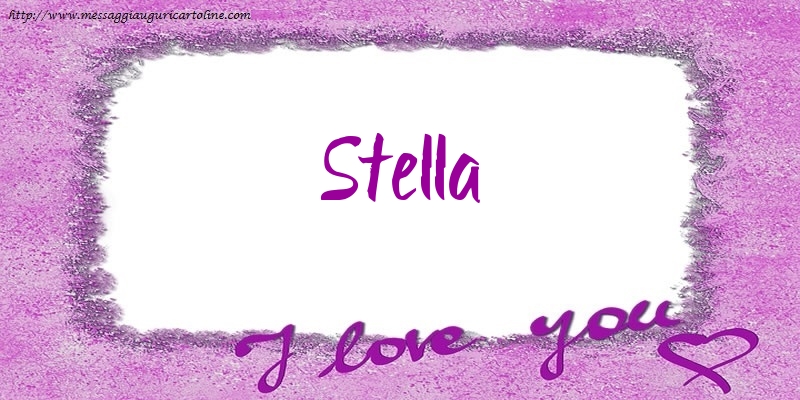Cartoline d'amore - I love Stella!