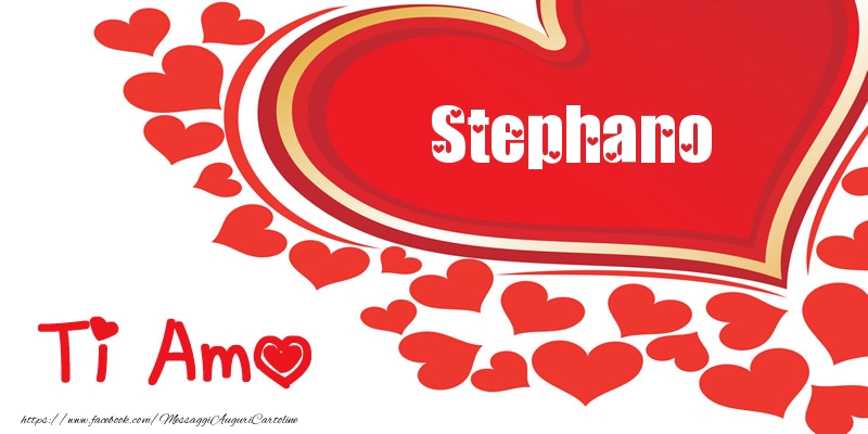 Cartoline d'amore -  Stephano | Ti amo | Nome nel Cuore