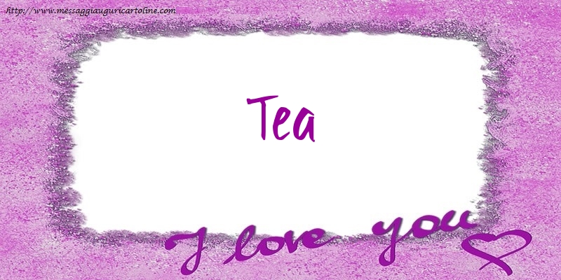 Cartoline d'amore - I love Tea!
