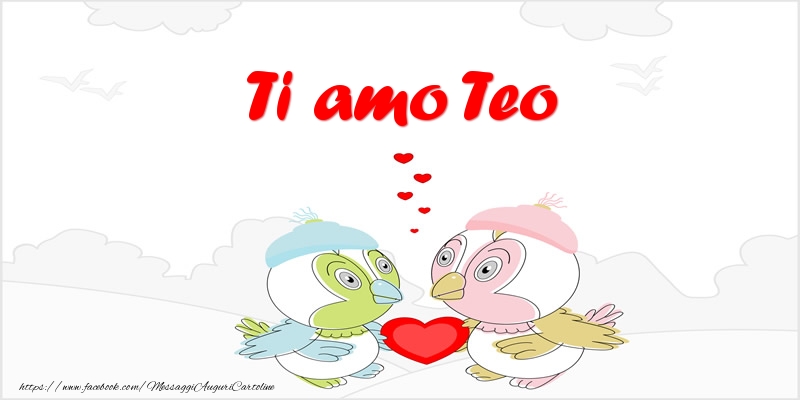 Cartoline d'amore - Animali & Cuore | Ti amo Teo