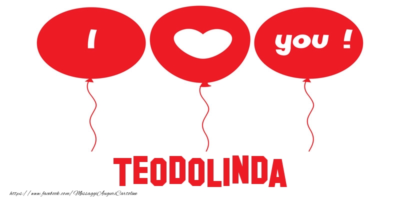  Cartoline d'amore - Cuore & Palloncini | I love you Teodolinda!