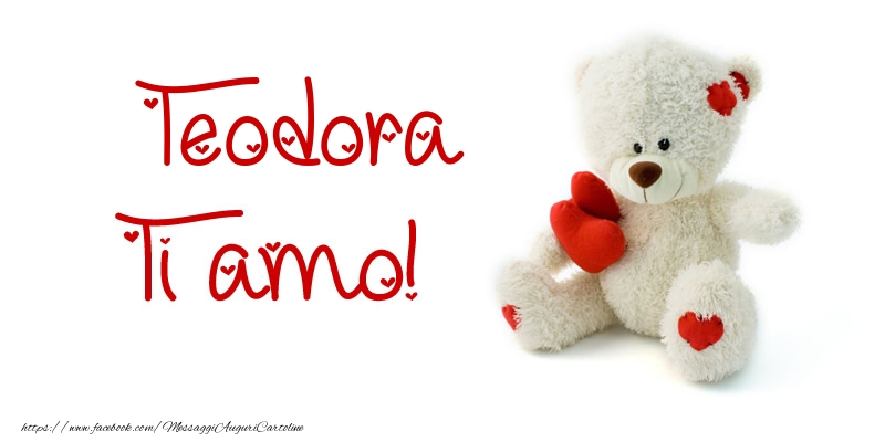 Cartoline d'amore - Teodora Ti amo!