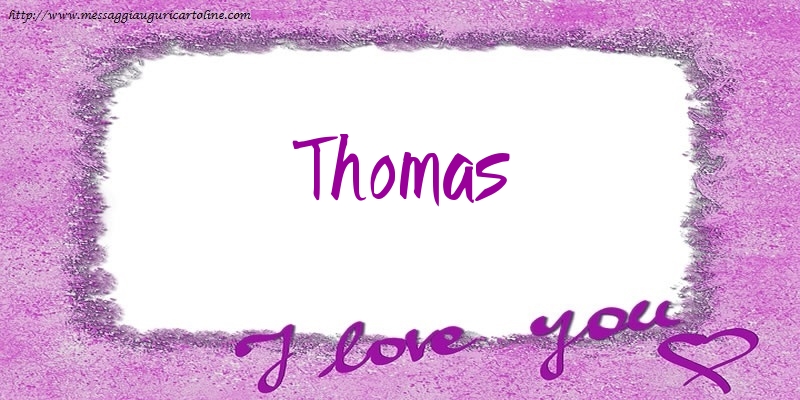 Cartoline d'amore - Cuore | I love Thomas!