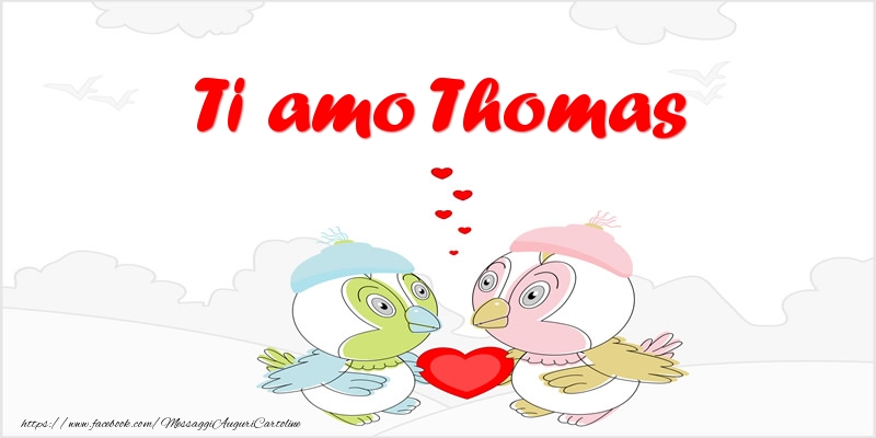 Cartoline d'amore - Animali & Cuore | Ti amo Thomas
