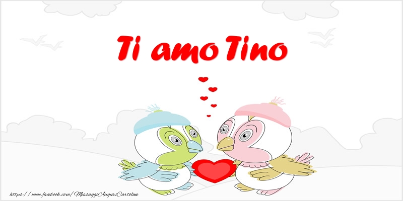 Cartoline d'amore - Ti amo Tino