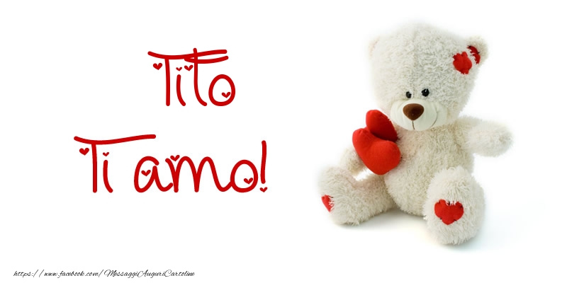 Cartoline d'amore - Animali & Animazione & Cuore & Orsi | Tito Ti amo!