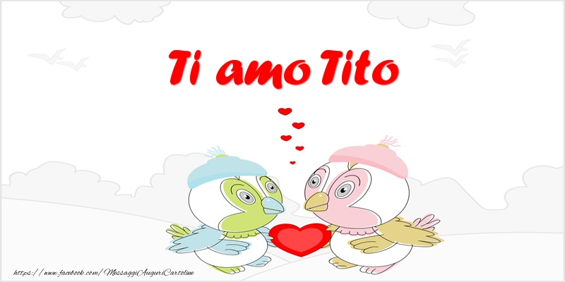 Cartoline d'amore - Ti amo Tito