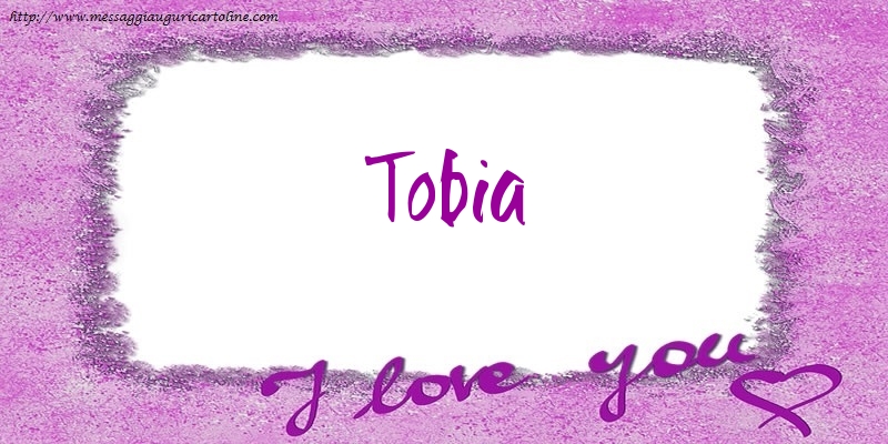 Cartoline d'amore - Cuore | I love Tobia!