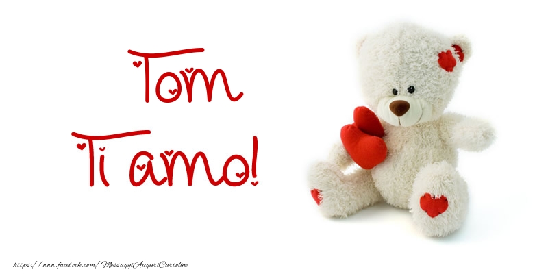 Cartoline d'amore - Animali & Animazione & Cuore & Orsi | Tom Ti amo!