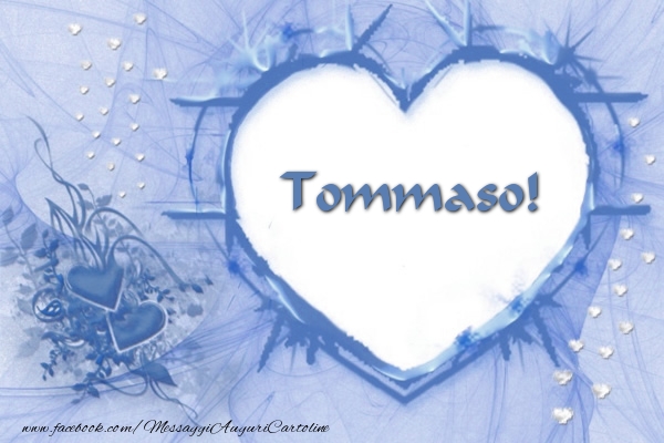 Cartoline d'amore - Cuore | Love Tommaso