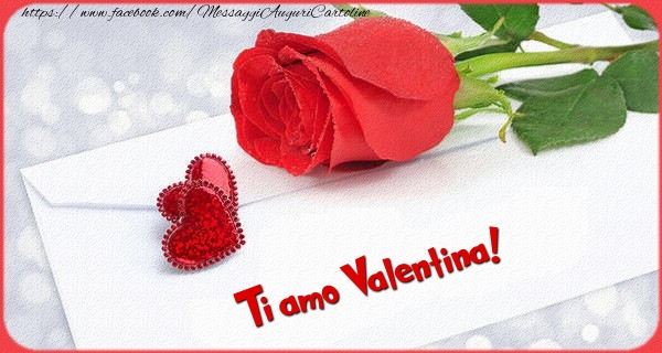 Cartoline d'amore - Cuore & Rose | Ti amo  Valentina!