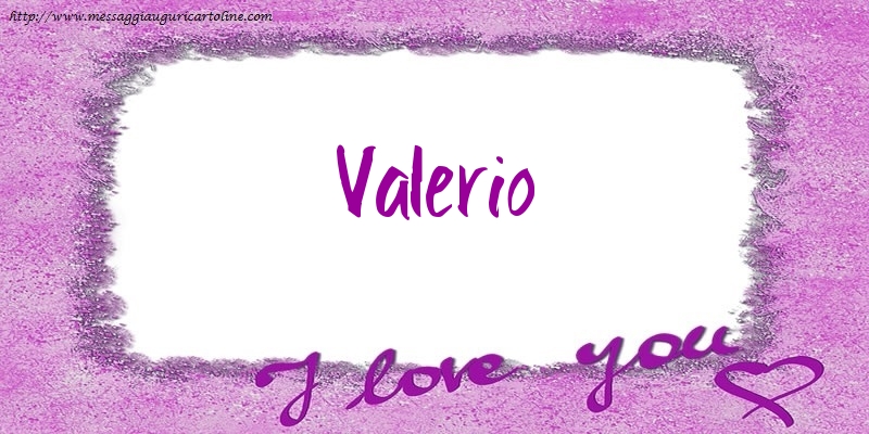 Cartoline d'amore - I love Valerio!