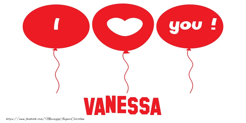 Cartoline d'amore - Cuore & Palloncini | I love you Vanessa!