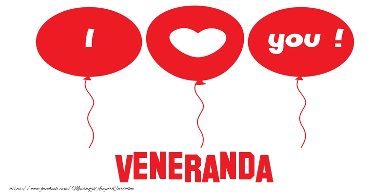 Cartoline d'amore - Cuore & Palloncini | I love you Veneranda!