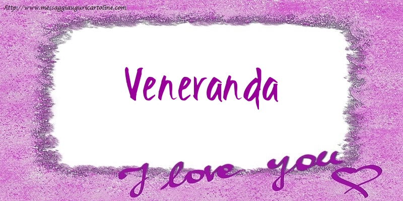 Cartoline d'amore - I love Veneranda!