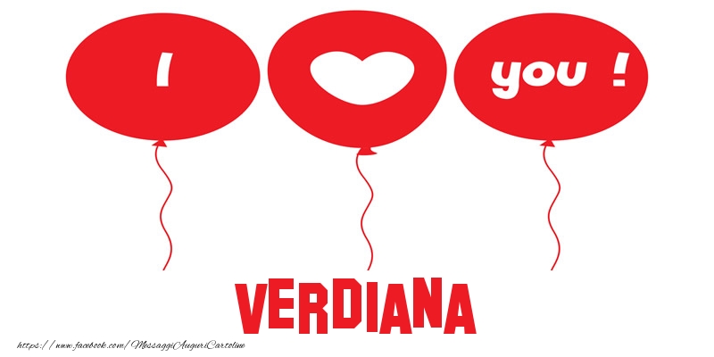 Cartoline d'amore - Cuore & Palloncini | I love you Verdiana!