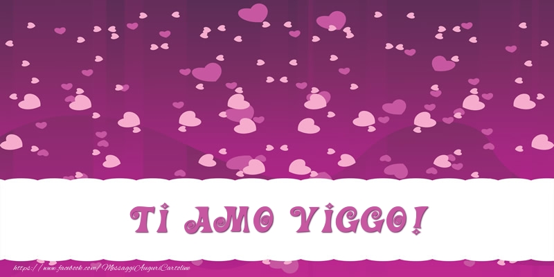Cartoline d'amore - Cuore | Ti amo Viggo!