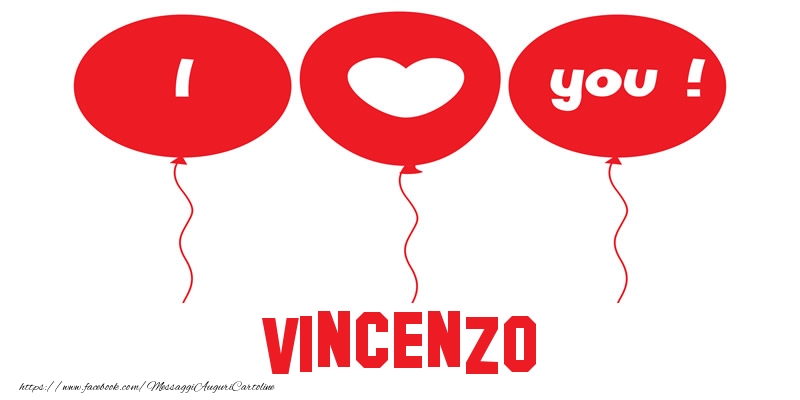  Cartoline d'amore - Cuore & Palloncini | I love you Vincenzo!