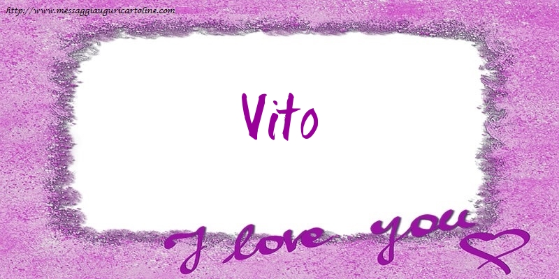 Cartoline d'amore - Cuore | I love Vito!