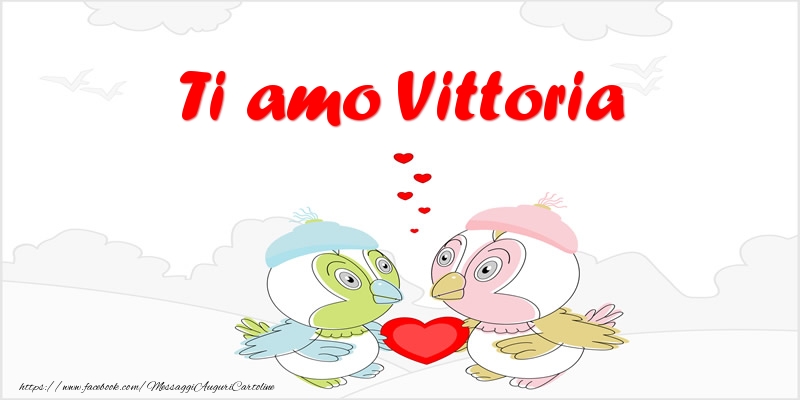 Cartoline d'amore - Ti amo Vittoria