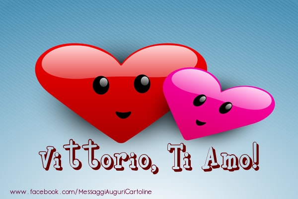 Cartoline d'amore - Cuore | Vittorio, ti amo!