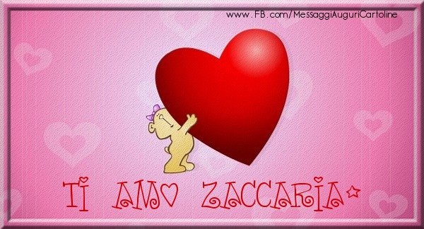 Cartoline d'amore - Cuore | Ti amo Zaccaria