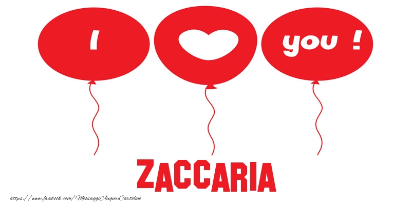 Cartoline d'amore - Cuore & Palloncini | I love you Zaccaria!