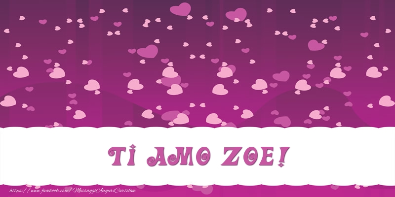 Cartoline d'amore - Cuore | Ti amo Zoe!