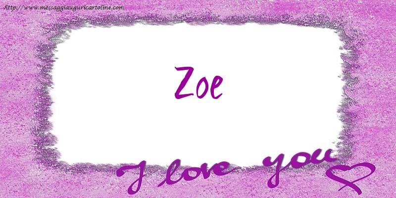 Cartoline d'amore - Cuore | I love Zoe!