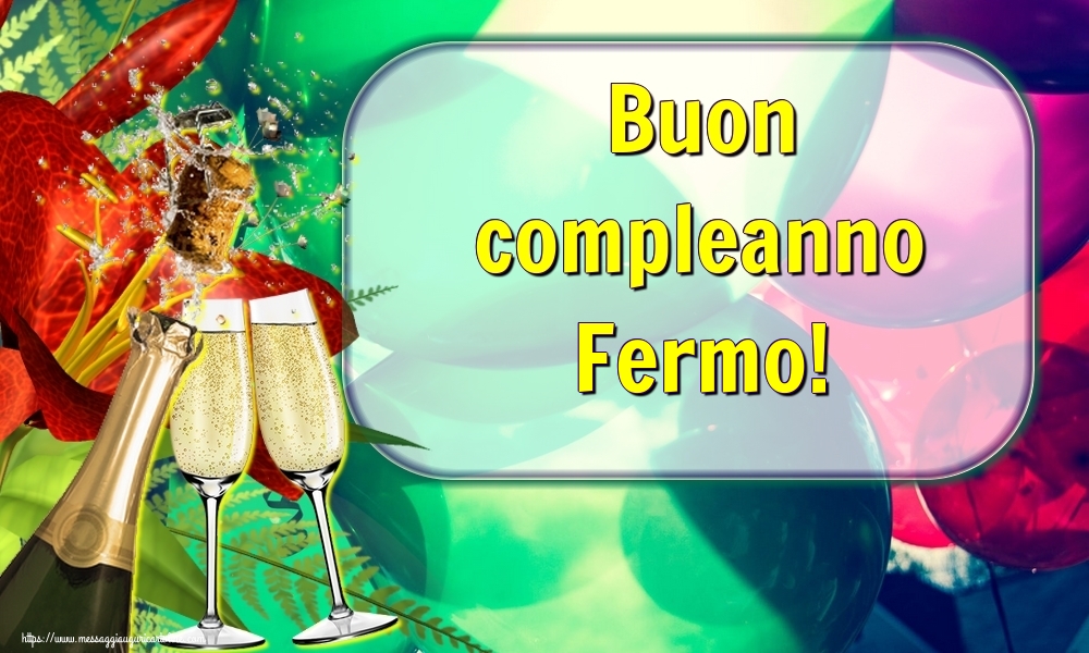 Cartoline di auguri - Champagne | Buon compleanno Fermo!