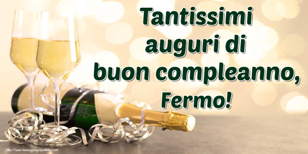 Cartoline di auguri - Champagne | Tantissimi auguri di buon compleanno, Fermo!