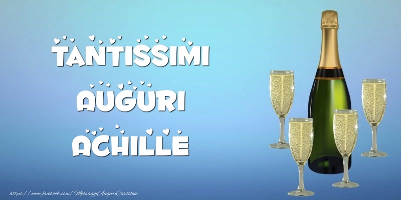 Cartoline di auguri -  Tantissimi Auguri Achille champagne