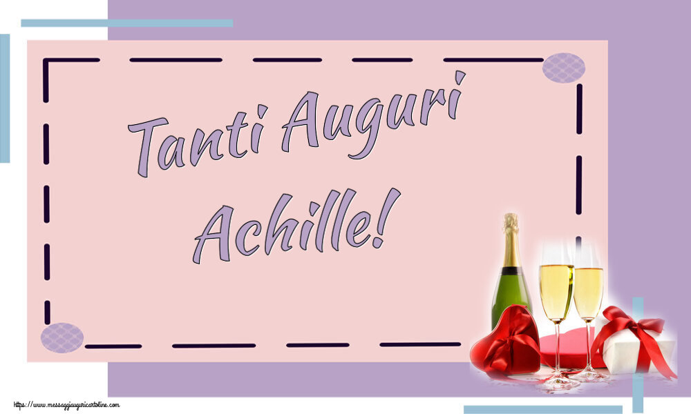 Cartoline di auguri - Champagne | Tanti Auguri Achille!