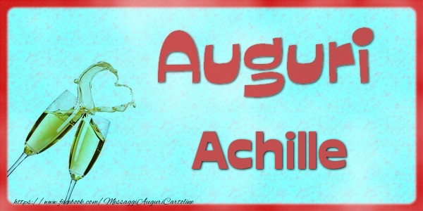 Cartoline di auguri - Auguri Achille