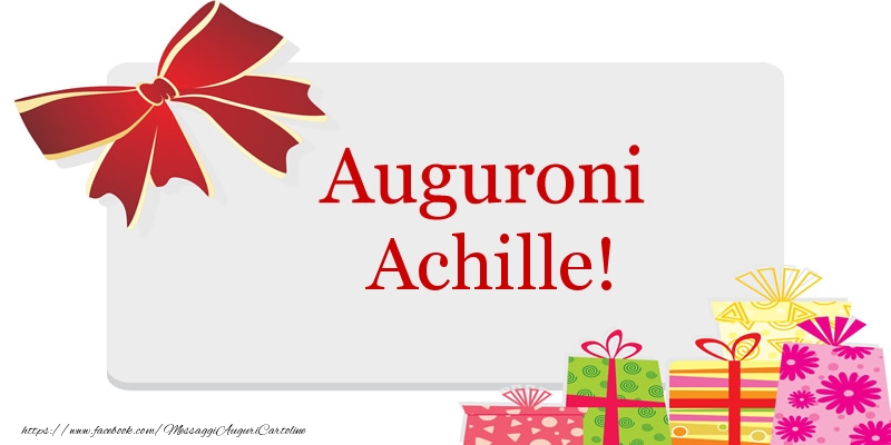 Cartoline di auguri - Auguroni Achille!