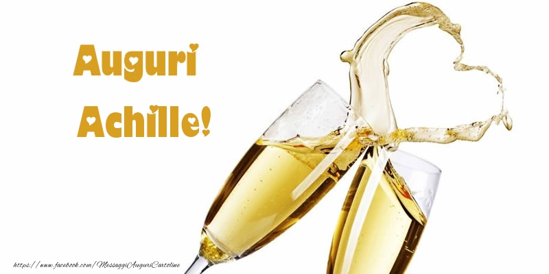 Cartoline di auguri - Champagne | Auguri Achille!