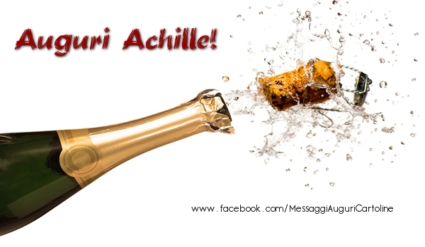 Cartoline di auguri - Champagne | Auguri Achille!