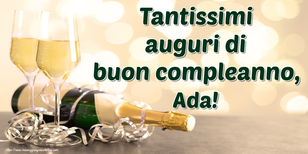 Cartoline di auguri - Champagne | Tantissimi auguri di buon compleanno, Ada!
