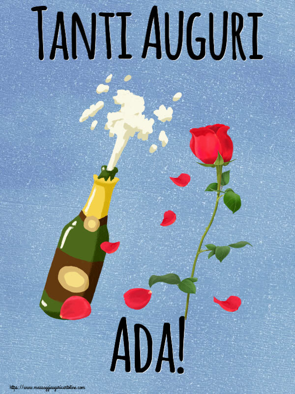 Cartoline di auguri - Fiori & Champagne | Tanti Auguri Ada!