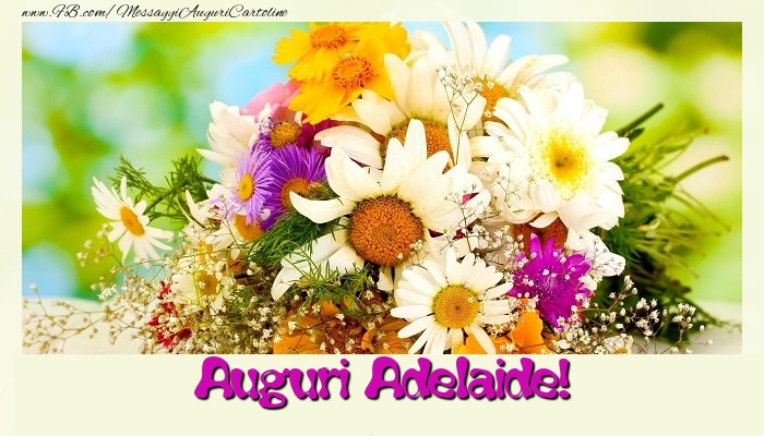 Cartoline di auguri - Fiori | Auguri Adelaide
