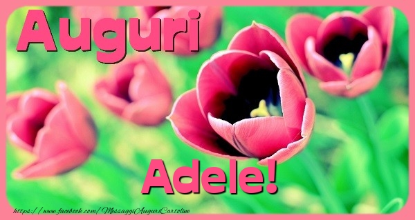 Cartoline di auguri - Auguri Adele