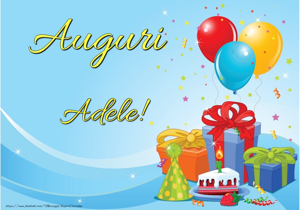 Cartoline di auguri - Palloncini & Regalo & Torta | Auguri Adele!