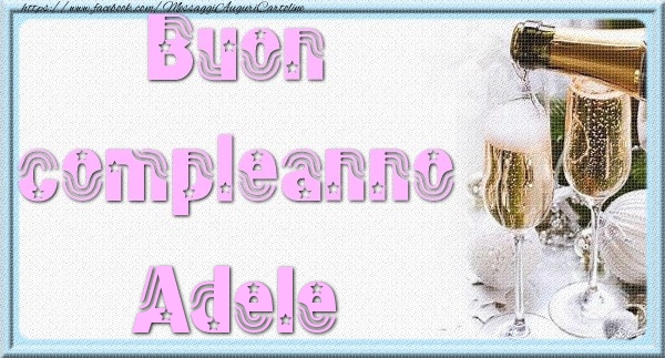 Cartoline di auguri - Champagne | Buon compleanno Adele