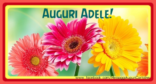 Cartoline di auguri - Fiori | Auguri Adele!