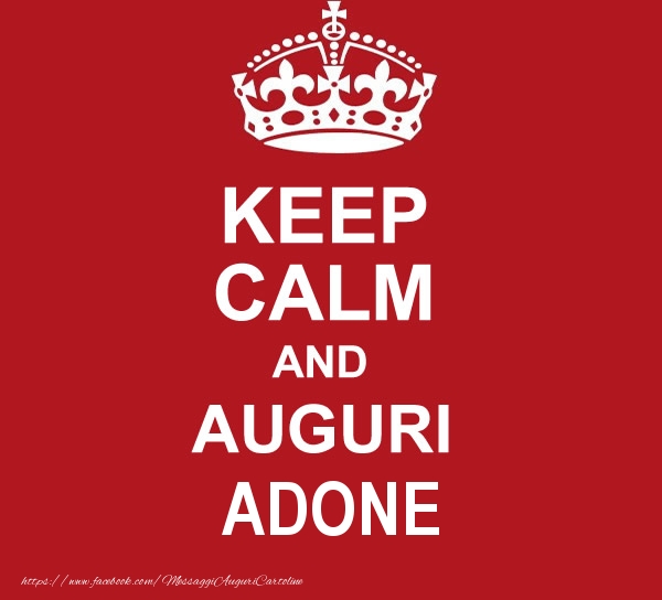 Cartoline di auguri - KEEP CALM AND AUGURI Adone!