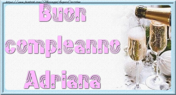 Cartoline di auguri - Champagne | Buon compleanno Adriana