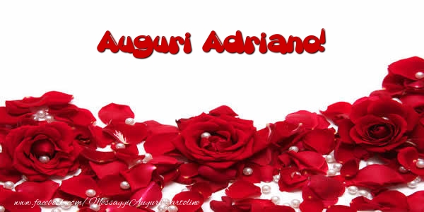 Cartoline di auguri - Rose | Auguri  Adriano!