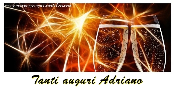 Cartoline di auguri - Champagne | Tanti auguri Adriano