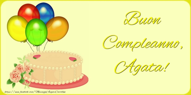 Cartoline di auguri - Palloncini & Torta | Buon Compleanno, Agata